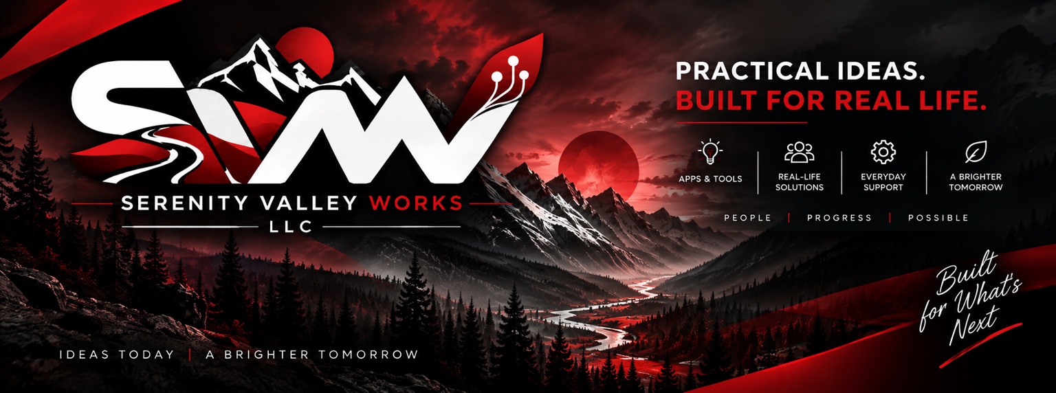 Serenity Valley Works — Practical ideas. Built for real life.